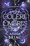 La colère des ombres by Anna Briac