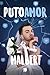 Puto amor (Spanish Edition)