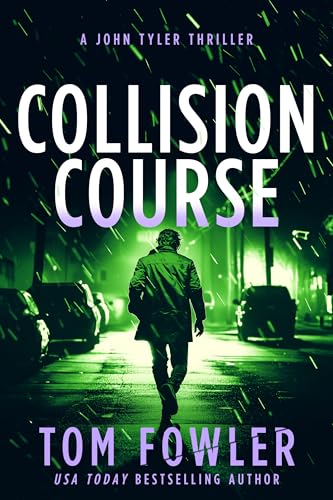 Collision Course: A John Tyler Action Thriller (John Tyler Action Thrillers Book 9)