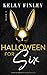 Halloween For Six (The Six: Spicy Friends to Lovers Romcom)