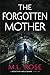 The Forgotten Mother (The Arla Baker Series)