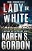 Lady In White, A Conspiracy Thriller  by Karen S. Gordon