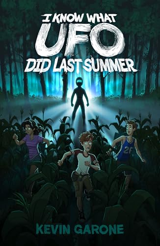 I Know What UFO Did Last Summer (Alien Survival Guide Book 1)