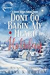 Don't Go Bakin' My Heart Holiday by Shane K. Morton
