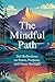 The Mindful Path by Nicole Perry