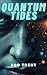 Quantum Tides