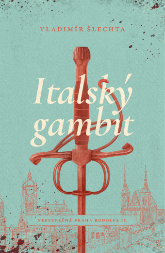 Italský gambit (Nebezpečná Praha Rudolfa II., #1)