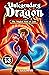 Unlegendary Dragon Books 1-3: The Magical Kids of Lore