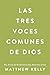 Las tres voces comunes de Dios (Spanish Edition)