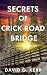 Secrets of Crick Road Bridge