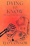 Book cover for Dying to Know: The Dead Detective Casefiles
