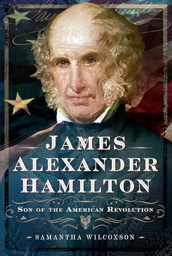 James Alexander Hamilton: Son of the American Revolution (Hardcover)