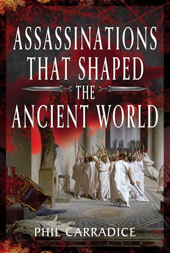 Assassinations that Shaped the Ancient World (Hardcover)