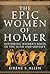 The Epic Women of Homer: Ex...