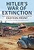 Hitler's War of Extinction: Rare German Colour Photographs from the Eastern Front