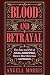 BLOOD AND BETRAYAL by Angela Morris