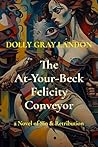 The At-Your-Beck Felicity Conveyor: a Novel of Sin & Retribution