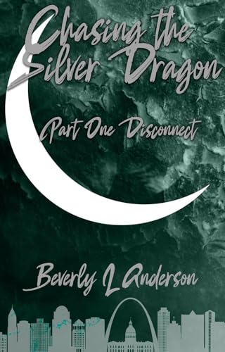 Chasing the Silver Dragon Part One Disconnect (Kindle Edition)