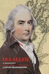 Ira Allen: A Biog...