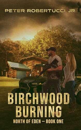 BIRCHWOOD BURNING (North Of Eden Book 1)