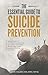 THE ESSENTIAL GUIDE TO SUICIDE PREVENTION by Vernon Mullins