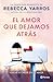 El amor que dejamos atrás (Planeta Internacional) (Spanish Edition)