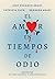 El amor en los tiempos del odio: Repensar el encuentro y los vínculos (Spanish Edition)