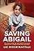 Saving Abigail by Liz Hirsh Naftali