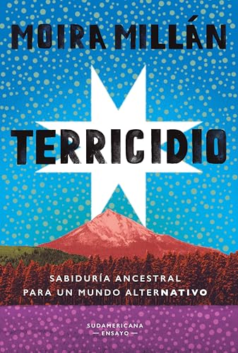 Terricidio: Sabiduría ancestral para un mundo alterNATIVO (Spanish Edition)