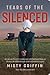 Tears of the Silenced by Misty Griffin