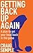 Getting Back Up Again by Craig Semple