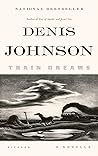 Train Dreams by Denis Johnson