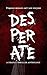 Desperate: A Deadly Thrille...