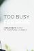 Too Busy for Birds: A Belie...