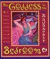 The Goddess in the Bedroom: A Passionate Woman's Guide to Celebrating Sexuality Every Night of the Week