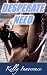 Tara's Desperate Need by Kelly Innocence