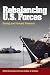 Rebalancing U.S. Forces: Ba...