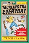 Tackling the Everyday by Tracie Canada