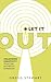 LET IT OUT: Unlocking Creativity To Access Authentic Expression