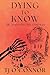 Dying to Know by Tj  O'Connor