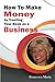 How to Make Money by Treati...