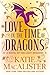 Love in the Time of Dragons by Katie MacAlister