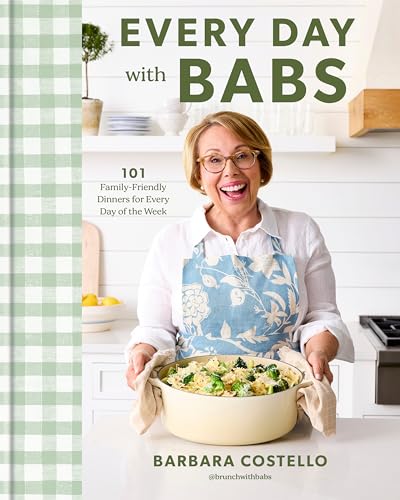 Every Day with Babs: 101 Family-Friendly Dinners for Every Day of the Week: A Cookbook (Kindle Edition)