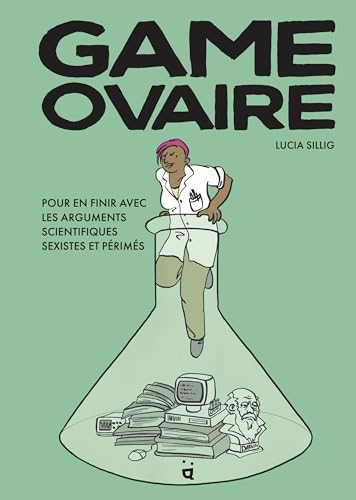 Game Ovaire: Pour en finir avec les arguments scientifiques sexistes et périmés (Paperback)
