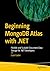 Beginning MongoDB Atlas with .NET: Flexible and Scalable Document Data Storage for .NET Developers