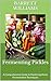 Fermenting Pickles: A Comprehensive Guide to Mastering Home Fermentation Techniques (Fermentation Nation: Mastering the Art of Fermenting Vegetables Book 5)
