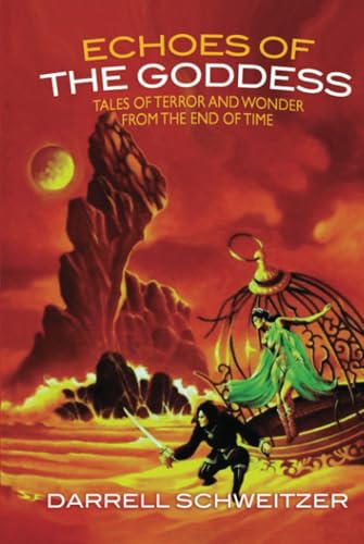 Echoes of the Goddess: Tales of Terror and Wonder from the End of Time