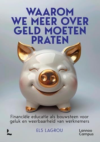 Waarom we meer over geld moeten praten (Dutch Edition)