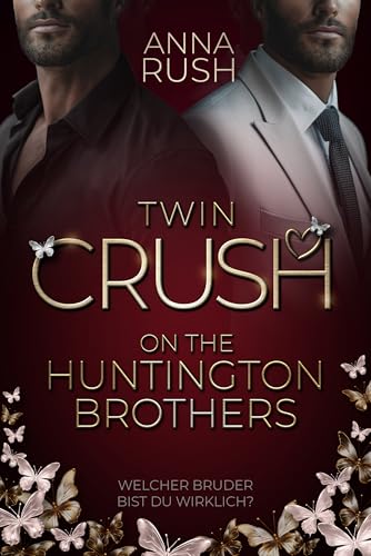 Twin Crush on the Huntington Brothers: Welcher Bruder bist du wirklich? (Love in Rebel Hearts 4) (German Edition)