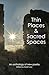 Thin Places & Sacred Spaces...